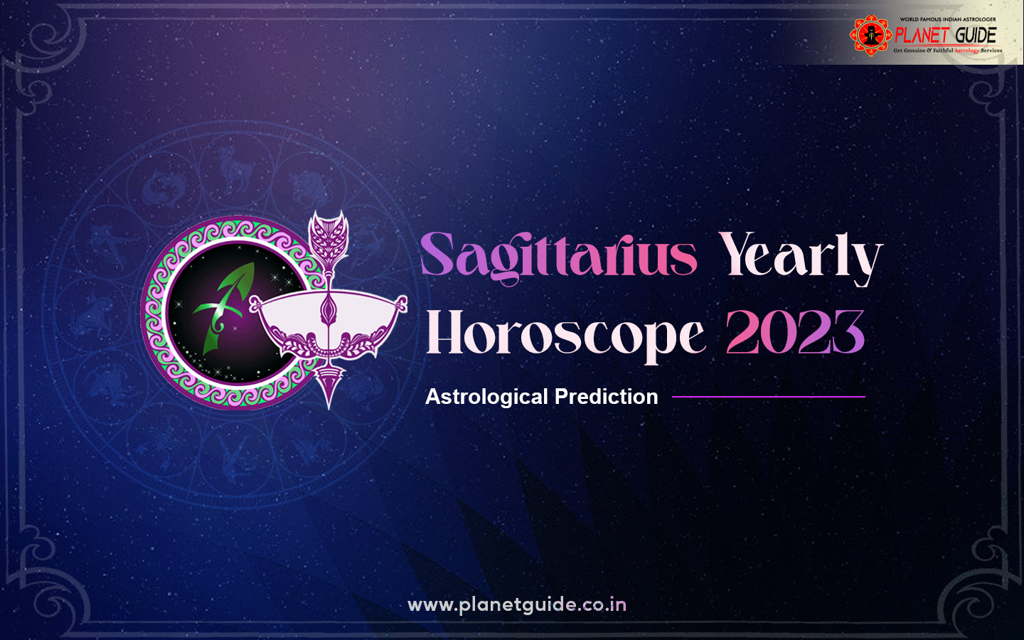 Sagittarius Yearly Horoscope 2023 Astrological Prediction Planet Guide