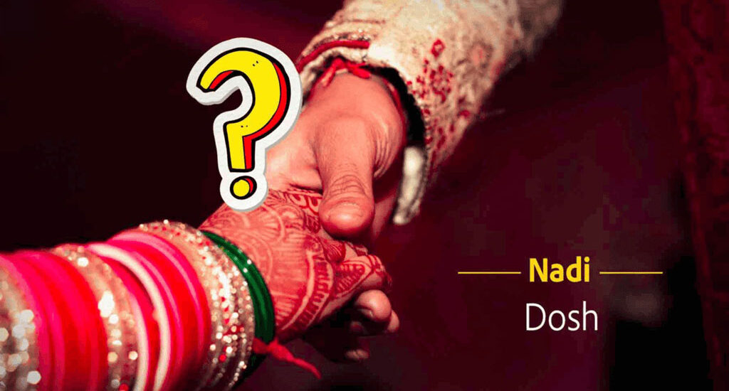 Nadi Dosha (Compatibility Conflict) - Meaning, Effects, Remedies And Misconcept